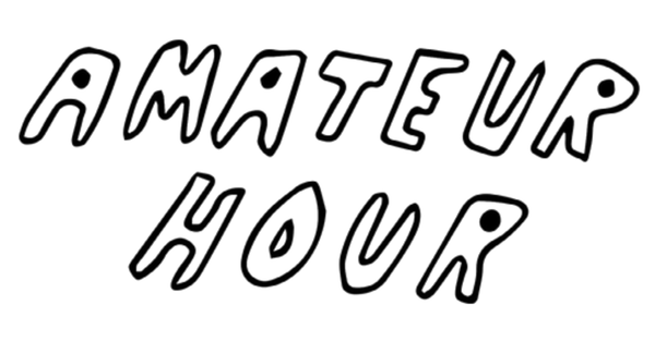 Amateur Hour